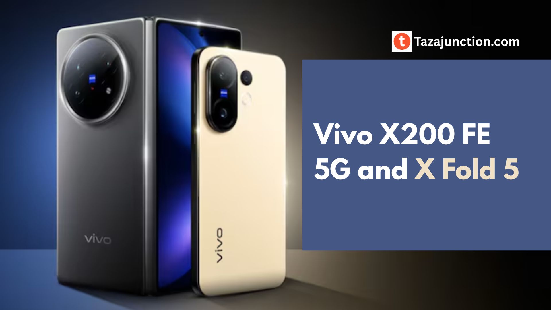 Vivo X200 FE 5G and X Fold 5