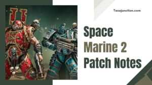 space marine 2 patch notes